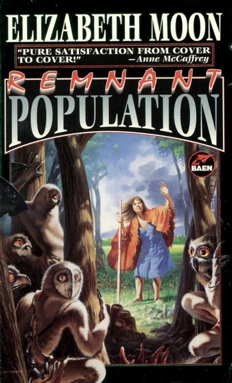 Remnant Population by Elizabeth Moon The cover of Remnant Population shows an old woman surrounded by monkey-owl hybrid creatures.